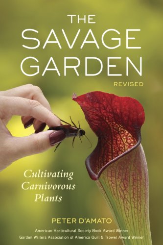 The Savage Garden: Cultivating Carnivorous Plants book cover