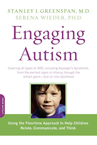 Engaging Autism: Helping Children Relate, Communicate and Think with the DIR Floortime Approach (A Merloyd Lawrence Book) book cover