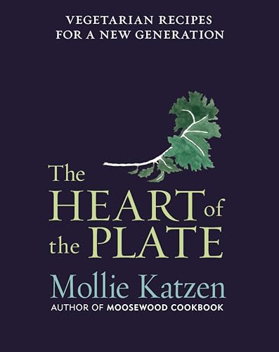 The Heart of the Plate: Vegetarian Recipes for a New Generation book cover