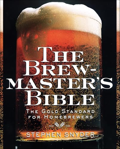 The Brewmaster's Bible: Gold Standard for Home Brewers, The book cover