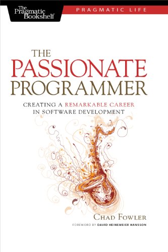 The Passionate Programmer: Creating a Remarkable Career in Software Development book cover
