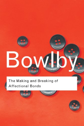 The Making and Breaking of Affectional Bonds book cover