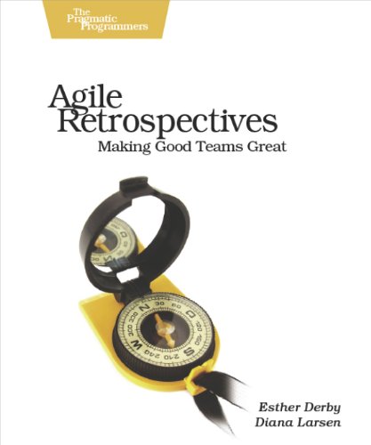 Agile Retrospectives: Making Good Teams Great book cover