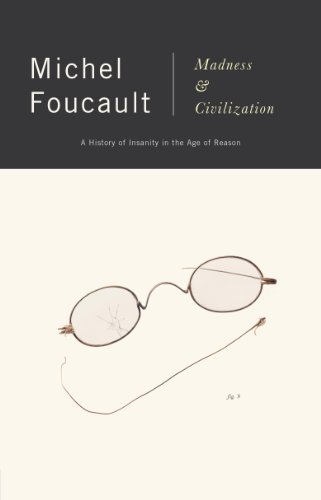 Madness and Civilization: A History of Insanity in the Age of Reason book cover