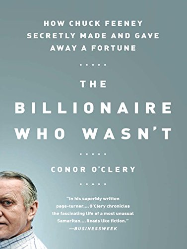 Billionaire Who Wasn't: How Chuck Feeney Made and Gave Away a Fortune book cover