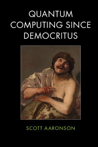 Quantum Computing Since Democritus book cover
