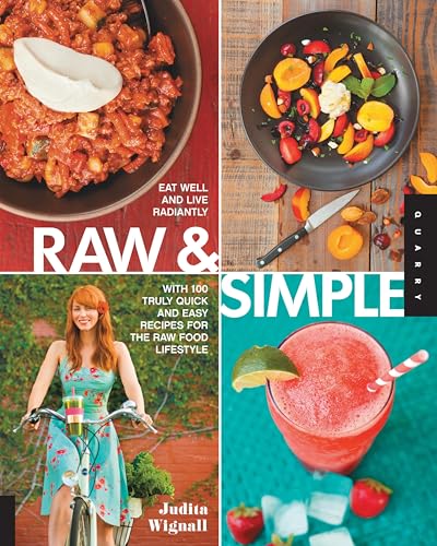 Raw and Simple: Eat Well and Live Radiantly with 100 Truly Quick and Easy Recipes for the Raw Food Lifestyle book cover