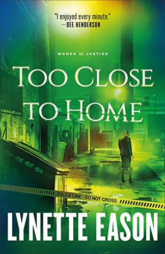 Too Close to Home (Women of Justice, #1) book cover