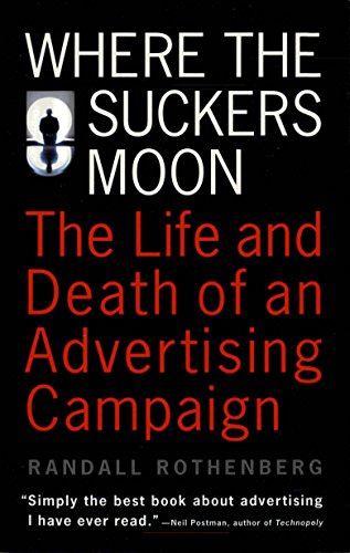 Where the Suckers Moon: The Life and Death of an Advertising Campaign book cover