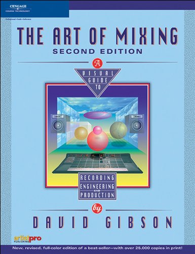The Art of Mixing: A Visual Guide to Recording, Engineering, and Production book cover