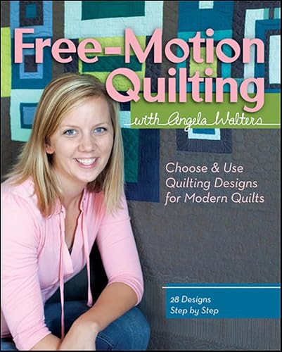 Free-Motion Quilting with Angela Walters: Choose & Use Quilting Designs on Modern Quilts book cover