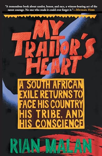 My Traitor's Heart: A South African Exile Returns to Face His Country, His Tribe, and His Conscience book cover