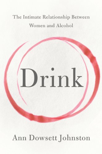 Drink: The Intimate Relationship between Women and Alcohol book cover
