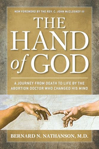 The Hand of God: A Journey from Death to Life by the Abortion Doctor Who Changed His Mind book cover