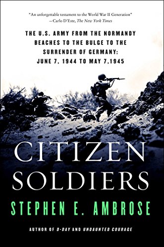 Citizen Soldiers: The US Army from the Normandy Beaches to the Bulge to the Surrender of Germany book cover