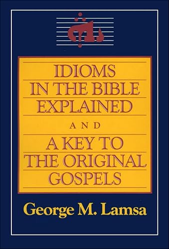 Idioms in the Bible Explained and a Key to the Original Gospel book cover