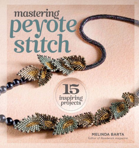 Mastering Peyote Stitch: 15 Inspiring Projects book cover