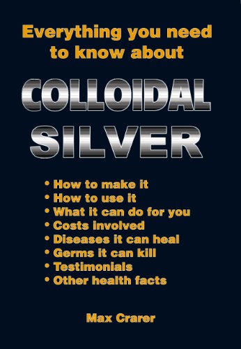 Everything You Need To Know About Colloidal Silver book cover