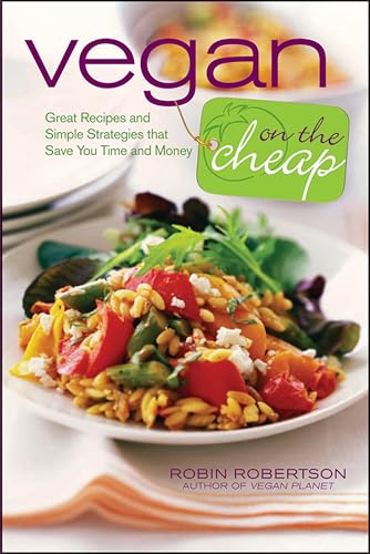 Vegan on the Cheap: Great Recipes and Simple Strategies That Save You Time and Money book cover