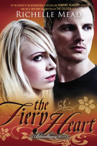 The Fiery Heart (Bloodlines, #4) book cover