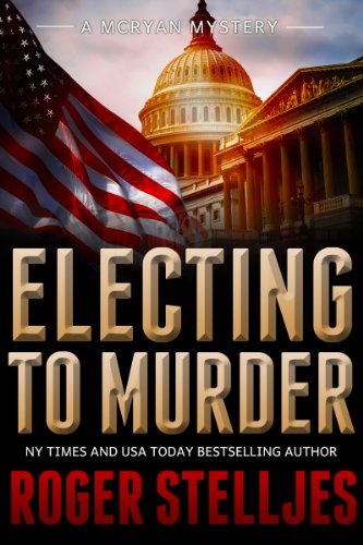Electing To Murder (McRyan Mystery Series, #3) book cover