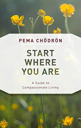 Start Where You Are: A Guide to Compassionate Living book cover
