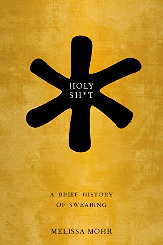 Holy Sh*t: A Brief History of Swearing book cover