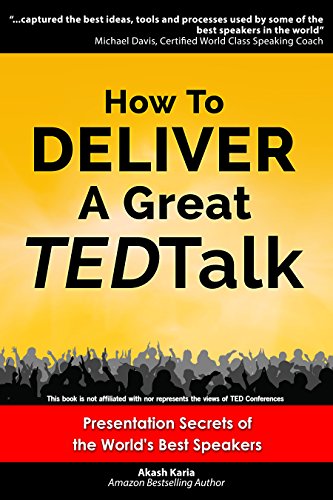 How to Deliver a Great Ted Talk: Presentation Secrets of the World's Best Speakers book cover