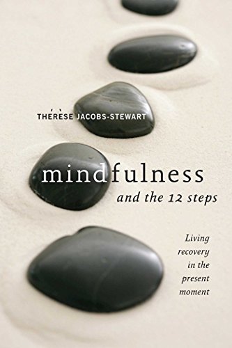 Mindfulness and the 12 Steps: Living Recovery in the Present Moment book cover
