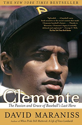 Clemente: The Passion and Grace of Baseball's Last Hero book cover