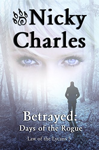 Betrayed: Days of the Rogue (Law of the Lycans, #5) book cover