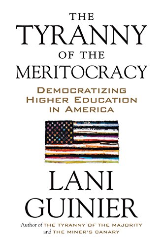 The Tyranny of the Meritocracy: Democratizing Higher Education in America book cover