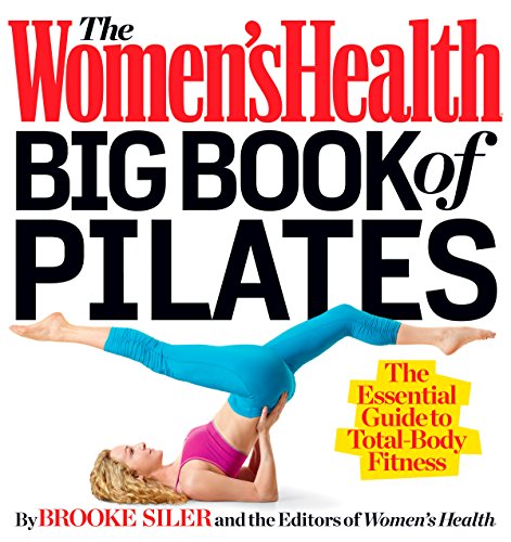 The Women's Health Big Book of Pilates: The Essential Guide to Total Body Fitness book cover