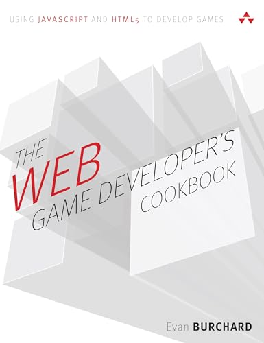 The Web Game Developer's Cookbook: Using JavaScript and HTML5 to Develop Games book cover
