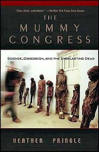 The Mummy Congress: Science, Obsession, and the Everlasting Dead book cover