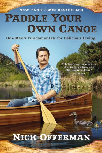Paddle Your Own Canoe: One Man's Fundamentals for Delicious Living book cover