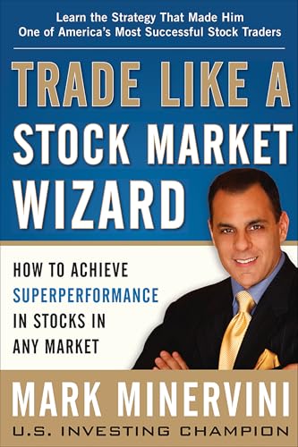 Trade Like a Stock Market Wizard: How to Achieve Super Performance in Stocks in Any Market book cover