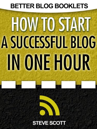 How to Start a Successful Blog in One Hour (Better Blog Booklets) book cover
