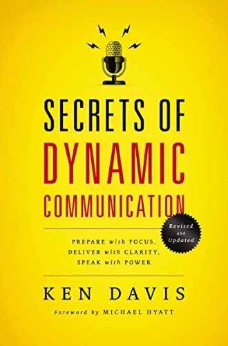 Secrets of Dynamic Communications: Prepare with Focus, Deliver with Clarity, Speak with Power book cover