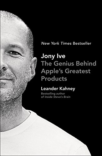 Jony Ive: The Genius Behind Apple's Greatest Products book cover