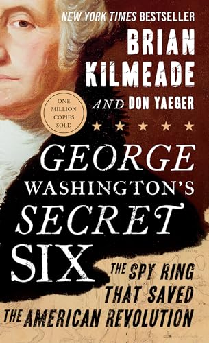 George Washington's Secret Six: The Spy Ring That Saved the American Revolution book cover