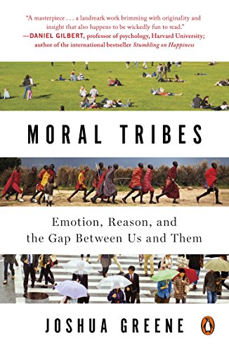 Moral Tribes: Emotion, Reason, and the Gap Between Us and Them book cover