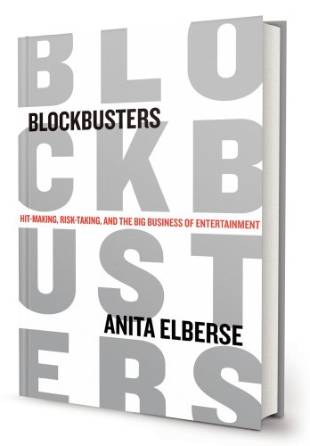 Blockbusters: Hit-making, Risk-taking, and the Big Business of Entertainment book cover