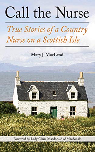 Call the Nurse: True Stories of a Country Nurse on a Scottish Isle (The Country Nurse Series, Book One) book cover