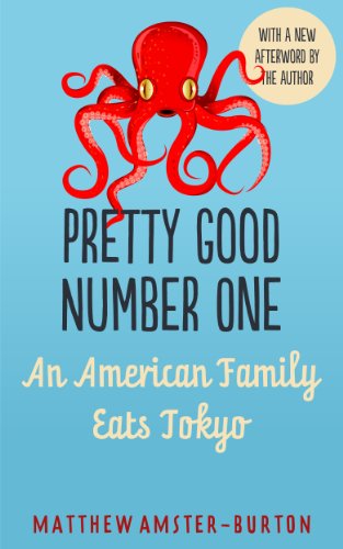 Pretty Good Number One: An American Family Eats Tokyo book cover