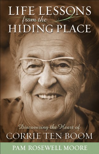 Life Lessons from The Hiding Place: Discovering the Heart of Corrie ten Boom book cover