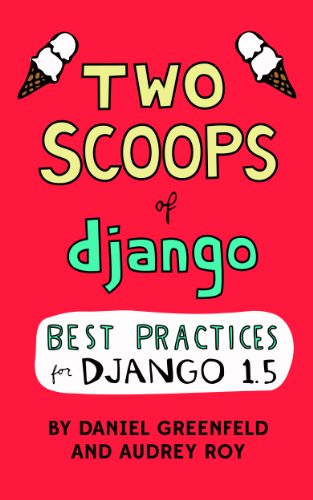 Two Scoops of Django: Best Practices for Django 1.5 book cover
