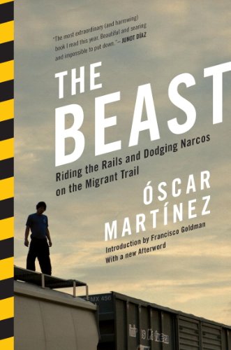 The Beast: Riding the Rails and Dodging Narcos on the Migrant Trail book cover