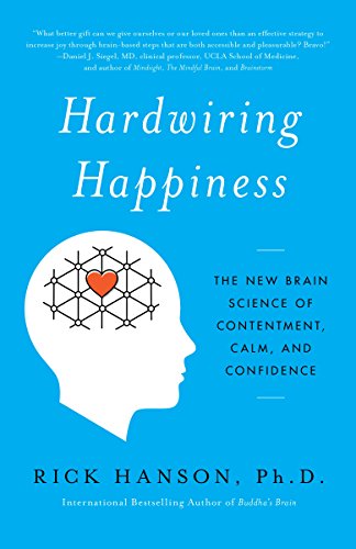 Hardwiring Happiness: The New Brain Science of Contentment, Calm, and Confidence book cover