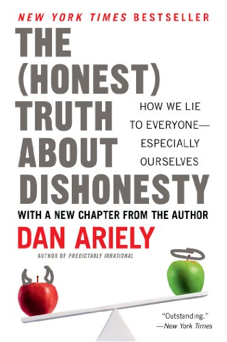 The Honest Truth About Dishonesty: How We Lie to Everyone - Especially Ourselves book cover